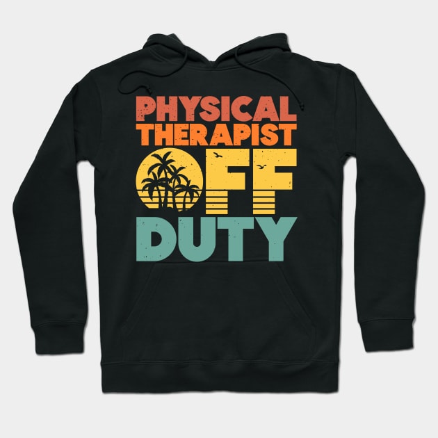 Physical Therapist Off Duty Funny Vacation Sunset Hoodie by BraaiNinja